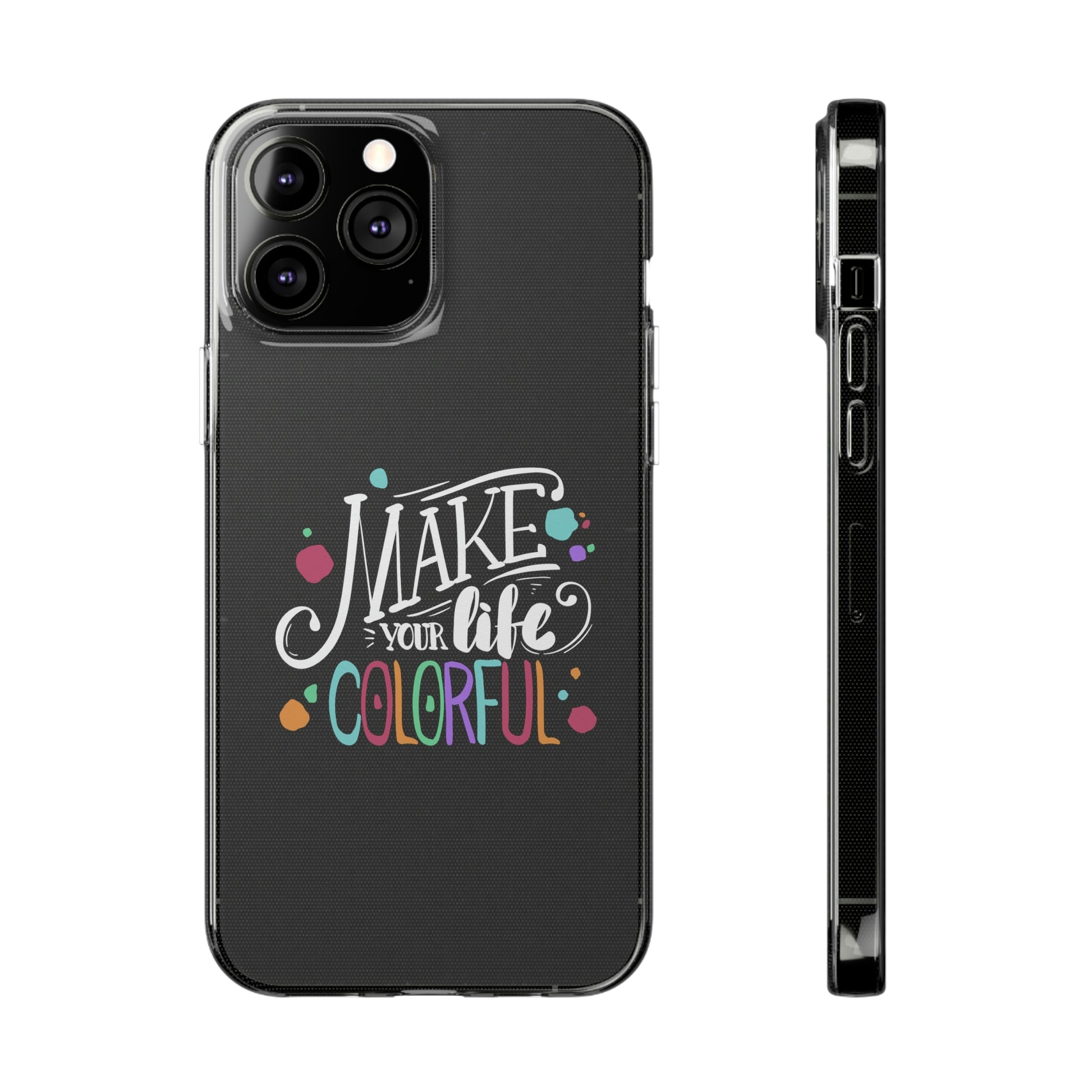 Make your Life colorful - Soft Phone Cases - HobbyMeFree