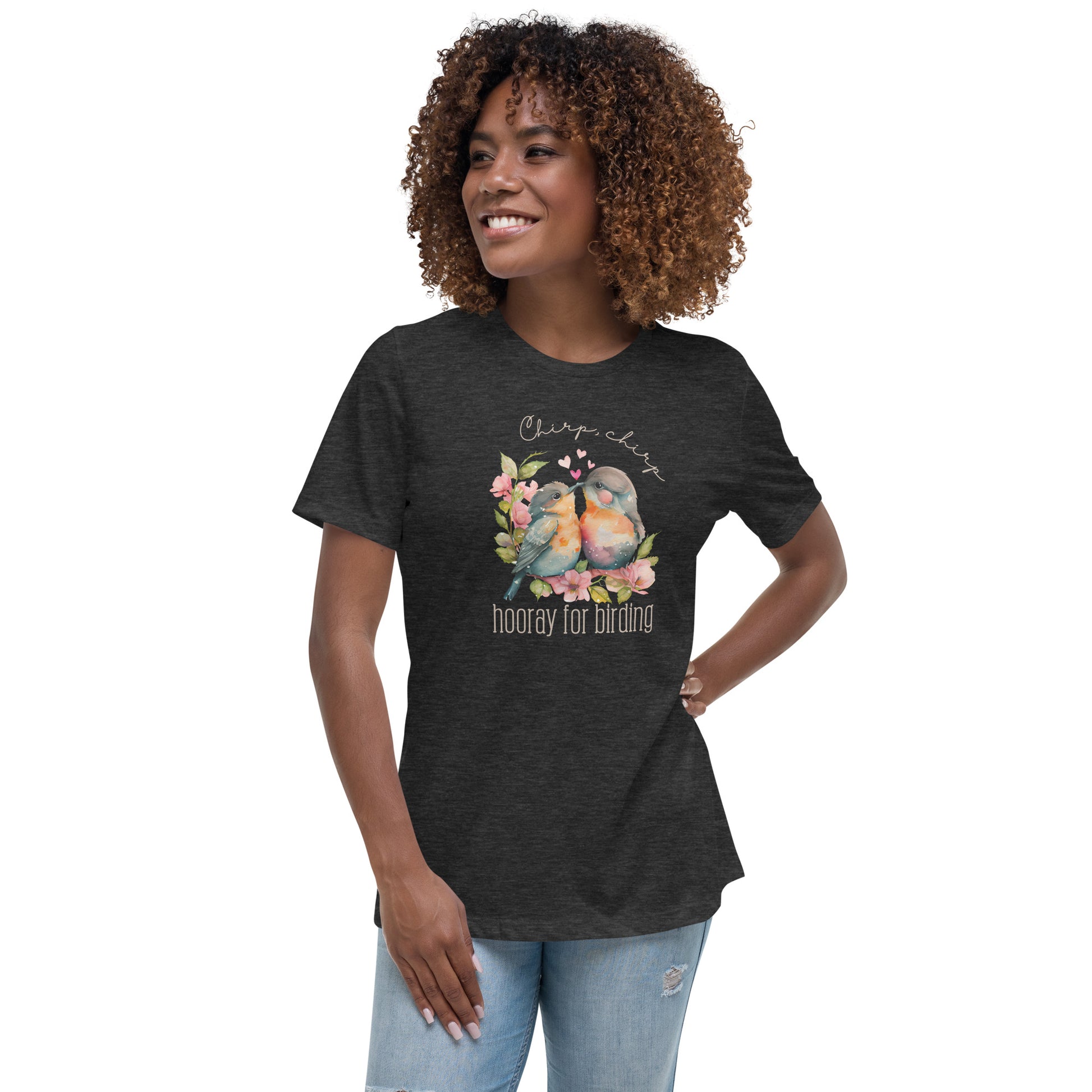 Chirp, Chirp, Hooray for Birding Women's Relaxed T-Shirt - HobbyMeFree